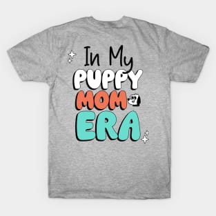 In My Puppy Mom Era T-Shirt